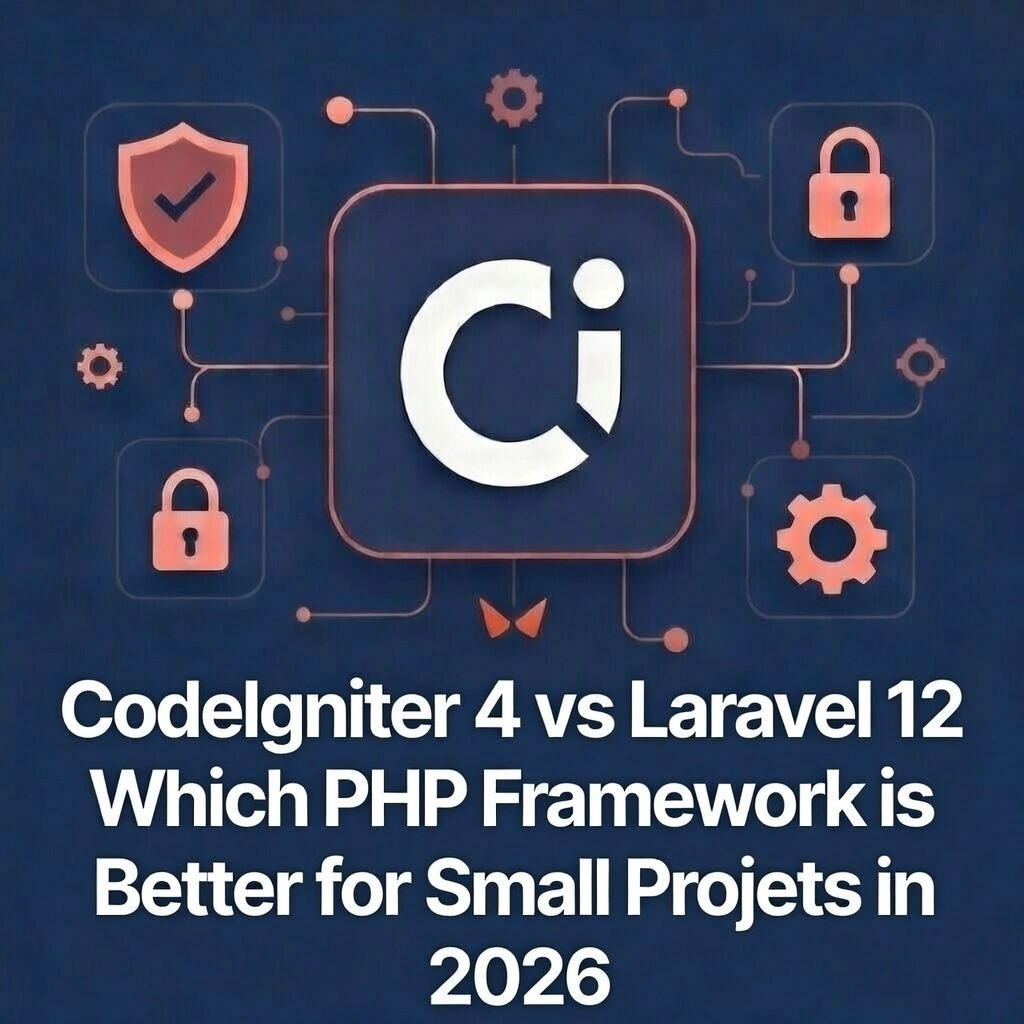 CodeIgniter 4 vs Laravel 12: Which PHP Framework is Better for Small Projects?
