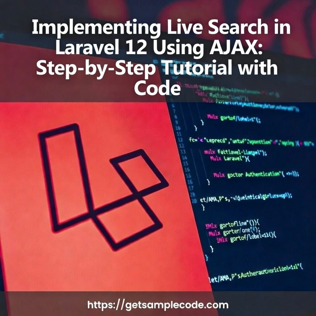 Implementing Live Search in Laravel 12 Using AJAX: A Comprehensive Guide